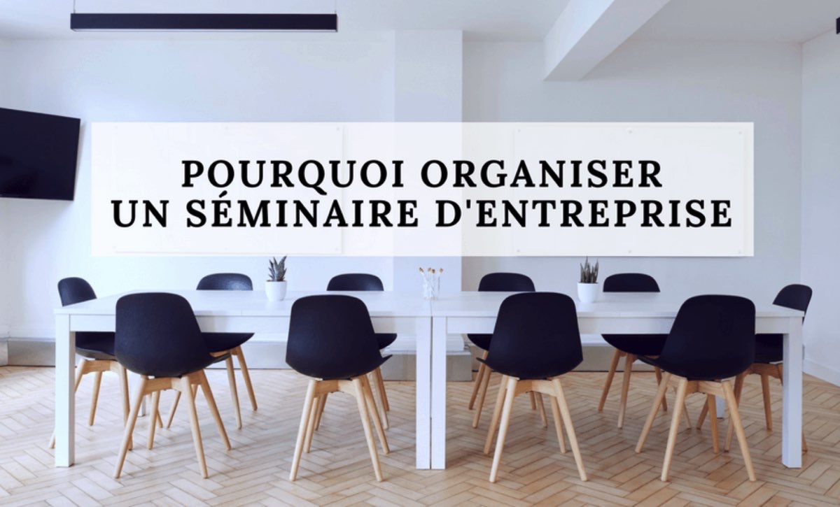 pourquoi organiser séminaire